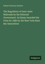 Robert Pinckney Harlow: The Regulation of Inter-state Railroads by the National Government. An Essay Awarded the Prize for 1880 by the New York State Bar Association, Buch