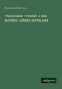 Fennimore Harrison: The Arkansas Traveller. A New Eccentric Comedy, in Four Acts, Buch