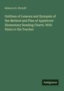 Rebecca D. Richoff: Outlines of Lessons and Synopsis of the Method and Plan of Appletons' Elementary Reading Charts. With Hints to the Teacher, Buch