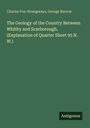 Titel: "The Geology of the Country Between Whitby and Scarborough". Autoren: Charles Fox-Strangways, George Barrow.
