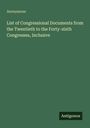 Anonymous: List of Congressional Documents from the Twentieth to the Forty-sixth Congresses, Inclusive, Buch