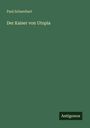 Titel: "Der Kaiser von Utopia" von Paul Scheerbart. Grüner Hintergrund, unten rechts ein schwarzes Rechteck mit "Antigonos".