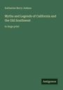 Katharine Berry Judson: Myths and Legends of California and the Old Southwest, Buch