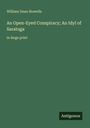 Buchcover: "William Dean Howells, An Open-Eyed Conspiracy; An Idyl of Saratoga, in large print". Unten rechts: "Antigonos".