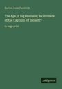 Burton Jesse Hendrick, The Age of Big Business; A Chronicle of the Captains of Industry, in large print. "Antigonos" Logo.
