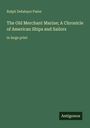 Text: "Ralph Delahaye Paine, The Old Merchant Marine; A Chronicle of American Ships and Sailors, in large print, Antigonos".