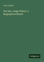 John Lathern: The Hon. Judge Wilmot. A Biographical Sketch, Buch