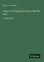 Grüner Hintergrund, Text: "Mary E. Bamford, Out of the Triangle; A Story of the Far East in large print". Unten rechts "Antigonos".