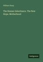 William Sharp. The Human Inheritance. The New Hope. Motherhood. Unten rechts steht "Antigonos". Alles auf grünem Hintergrund.