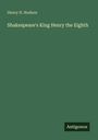 Text: "Henry N. Hudson", "Shakespeare's King Henry the Eighth", "Antigonos". Grüner Hintergrund, minimalistisch.