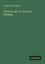 Text: "Daniel Seely Gregory", "Practical Logic. Or, the Art of Thinking", "Antigonos". Grüner Hintergrund.
