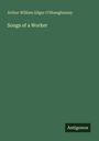 Arthur William Edgar O'Shaughnessy: Songs of a Worker, Buch