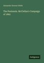 Alexander Stewart Webb: The Peninsula. McClellan's Campaign of 1862, Buch