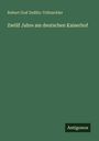 Autor: Robert Graf Zedlitz-Trützschler. Titel: Zwölf Jahre am deutschen Kaiserhof. Kleines Logo "Antigonos" unten rechts.