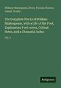 William Shakespeare: The Complete Works of William Shakespeare, with a Life of the Poet, Explanatory Foot-notes, Critical Notes, and a Glossarial Index, Buch
