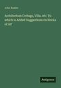 Titel: "Architecture Cottage, Villa, etc. To which is Added Suggestions on Works of Art". Unten steht "Antigonos" auf grünem Hintergrund.