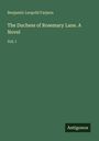 "Benjamin Leopold Farjeon, The Duchess of Rosemary Lane. A Novel, Vol. I. Unten rechts kleines schwarzes Feld: Antigonos."