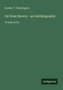 Buchtitel: "Up from Slavery - an Autobiography". Autor: Booker T. Washington. Unten rechts steht "Antigonos". Hintergrund grün.
