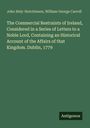 John Hely-Hutchinson: The Commercial Restraints of Ireland, Considered in a Series of Letters to a Noble Lord, Containing an Historical Account of the Affairs of that Kingdom. Dublin, 1779, Buch