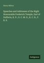 Henry Milton: Speeches and Addresses of the Right Honourable Frederick Temple, Earl of Dufferin, K. P., G. C. M. G., K. C. B., F. R. S., Buch