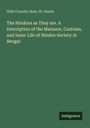 Shib Chunder Bose: The Hindoos as They are. A Description of the Manners, Customs, and Inner Life of Hindoo Society in Bengal, Buch