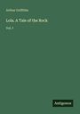 Arthur Griffiths: Lola. A Tale of the Rock, Buch