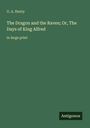 G. A. Henty: The Dragon and the Raven; Or, The Days of King Alfred, Buch