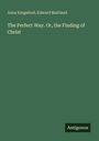 Anna Kingsford: The Perfect Way. Or, the Finding of Christ, Buch