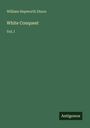 William Hepworth Dixon: White Conquest, Buch