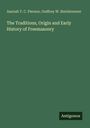 Titel: "The Traditions, Origin and Early History of Freemasonry" von Azariah T. C. Pierson, Godfrey W. Steinbrenner. Logo: Antigonos.