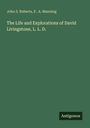 John S. Roberts: The Life and Explorations of David Livingstone, L. L. D., Buch
