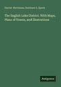 Titel: "The English Lake District. With Maps, Plans of Towns, and Illustrations". Autoren: Harriet Martineau, Reinhard S. Speck.