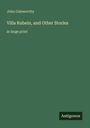 "John Galsworthy: Villa Rubein, and Other Stories in large print. Unten rechts steht 'Antigonos'. Dunkelgrüner Hintergrund."