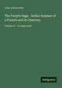 John Galsworthy: The Forsyte Saga - Indian Summer of a Forsyte and In Chancery, Buch