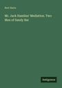 "Bret Harte: Mr. Jack Hamlins' Mediation. Two Men of Sandy Bar. Unten rechts ein Logo: Antigonos. Grüner Hintergrund."