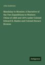 John Anderson: Mandalay to Momien: A Narrative of the Two Expeditions to Western China of 1868 and 1875 under Colonel Edward B. Sladen and Colonel Horace Browne, Buch