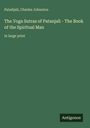 Patañjali: The Yoga Sutras of Patanjali - The Book of the Spiritual Man, Buch