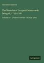 Giacomo Casanova: The Memoirs of Jacques Casanova de Seingalt, 1725-1798, Buch