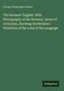 George Washington Moon: The Revisers' English. With Photographs of the Revisers. Series of Criticisms, Showing the Revisers' Violations of the Laws of the Language, Buch