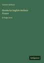 „Various Authors“, „Stories by English Authors: France“, „in large print“. Unten rechts ein schwarzes Rechteck mit „Antigonos“.
