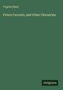 Oben steht "Virginia Baker", darunter "Prince Carrotte, and Other Chronicles". Unten rechts "Antigonos". Hintergrund grün.