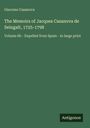 Giacomo Casanova: The Memoirs of Jacques Casanova de Seingalt, 1725-1798, Buch