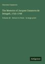 Giacomo Casanova: The Memoirs of Jacques Casanova de Seingalt, 1725-1798, Buch