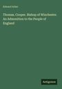 Oben steht "Edward Arber". Darunter Titel: "Thomas. Cooper. Bishop of Winchester. An Admonition to the People of England". Unten rechts "Antigonos". Hintergrund: grün.