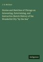 J. B. McClure: "Stories and Sketches of Chicago" über die Geschichte der "wonderful City by the Sea". Unten steht "Antigonos".