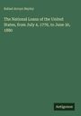 Oben steht "Rafael Arroyo Bayley". Darunter: "The National Loans of the United States, from July 4, 1776, to June 30, 1880". Unten: "Antigonos". Grün mit gelber Schrift.