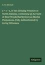 G. W. Mitchell: x + y = z, or the Sleeping Preacher of North Alabama. Containing an Account of Most Wonderful Mysterious Mental Phenomena, Fully Authenticated by Living Witnesses, Buch