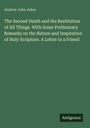 Der Titel ist "The Second Death and the Restitution of All Things..." von Andrew John Jukes. Unten rechts steht "Antigonos".