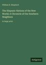 Text: "William R. Shepherd, The Hispanic Nations of the New World; A Chronicle of Our Southern Neighbors, in large print."  
Einfaches grünes Cover.