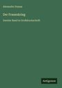 Text: Alexandre Dumas, Der Frauenkrieg, Zweiter Band in Großdruckschrift. Unten rechts: Antigonos. Hintergrund grün.